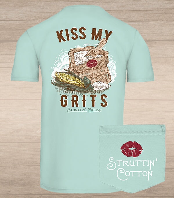 Kiss My Grits T-Shirt-Struttin Cotton